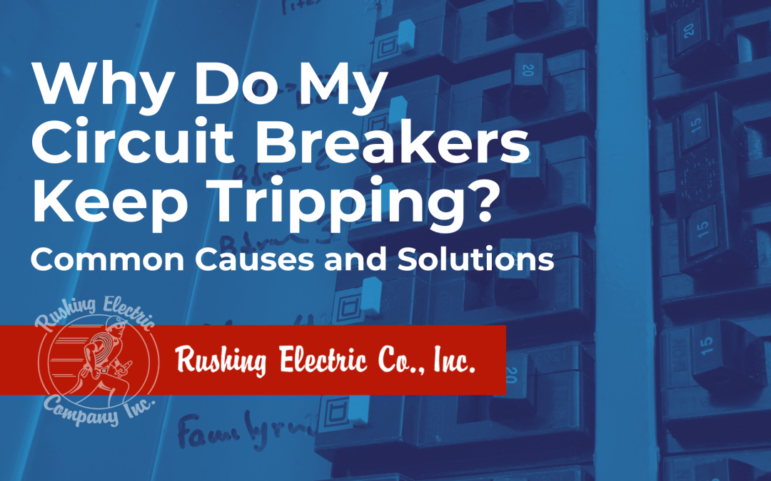 Why Do My Circuit Breakers Keep Tripping? Common Causes and Solutions
